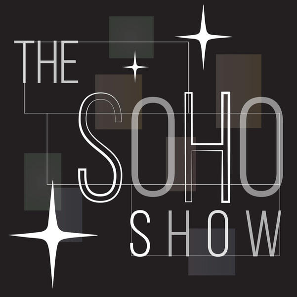 The Soho Show